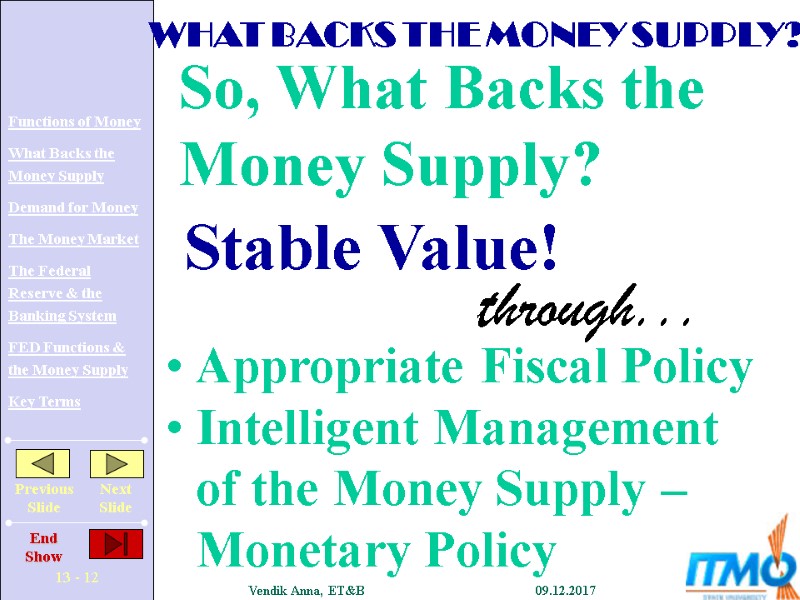 WHAT BACKS THE MONEY SUPPLY? So, What Backs the Money Supply? Stable Value! through...